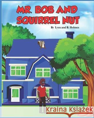 Mr. Bob and Squirrel Nut B Holmes, Lynx Holmes 9798354538911