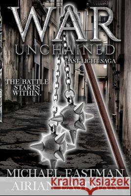 War Unchained Michael Eastman Airian Eastman  9798354563821 Independently Published