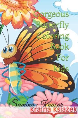 Gorgeous Butterfly Coloring book Samina Kousar 9798354787180 Independently Published