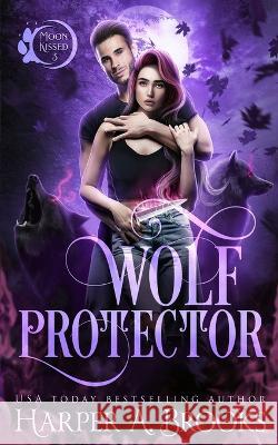 Wolf Protector Harper a Brooks 9798354819256