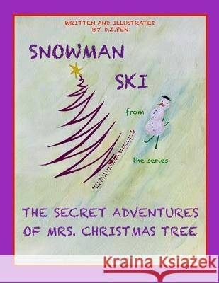 Snowman Ski from the series The Secret Adventures of Mrs. Christmas Tree D Z Pen   9798354865482 Independently Published