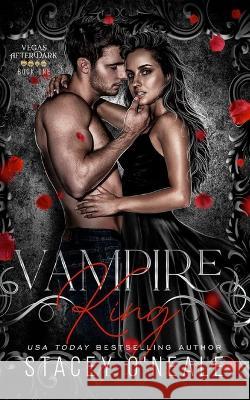 Vampire King Stacey O'Neale 9798354874415 Independently Published