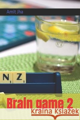 Brain game 2 Amit Kumar Jha 9798354922895