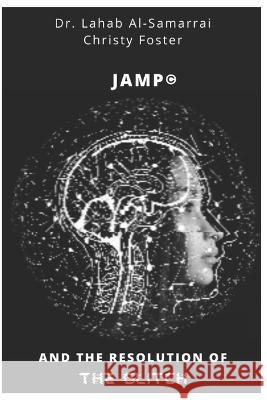 JAMP(c) & The Resolution of the Glitch: Book 1 Christy Foster, Lahab Al-Samarrai, Melissa Mitchell 9798354974429 Independently Published