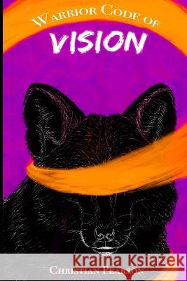 Warrior Code of Vision Christian Ravon Pearson, Sr 9798355025458