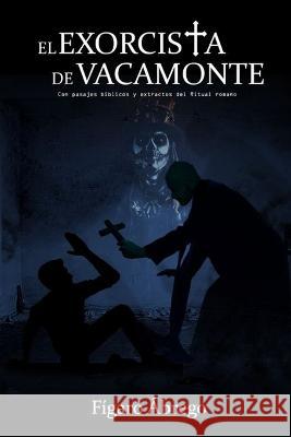 El Exorcista de Vacamonte Figaro Abrego   9798355025519 Independently Published