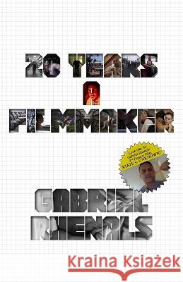 20 Years a Filmmaker Gabriel Rhenals   9798355059736 Independently Published