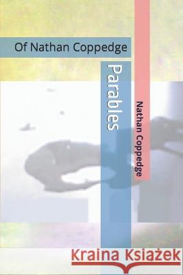Parables: Of Nathan Coppedge Nathan Coppedge 9798355066734