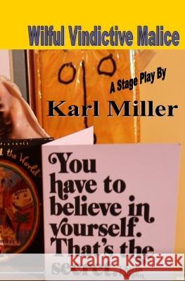 Wilful Malicious Malice Karl Miller 9798355167028
