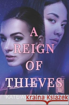 A Reign of Thieves Kate Avery Ellison 9798355199708