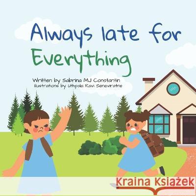 Always late for Everything: A Social Story Uthpala Ravi Seneviratne Sabrina Mj Constantin  9798355294588 Independently Published