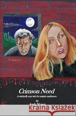 Crimson Need Andy Nunez   9798355357306