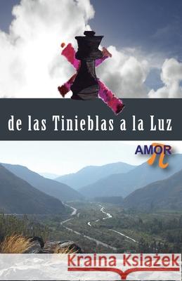 de las Tinieblas a la Luz Adolfo Moraga Pizarro 9798355367480 Independently Published