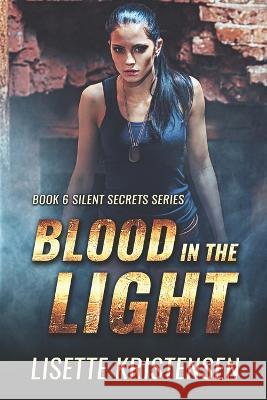 Blood in the Light: Book 6 Lisette Kristensen, Sonia Freitas, Olivia Seaton 9798355378028 Independently Published