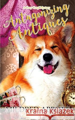 Antagonizing Antiques Mildred Abbott 9798355379186 Independently Published
