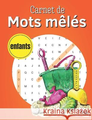 Carnet de Mots mêlés enfants: puzzles pour les Enfants 100 pages Solutions incluses Les Joyeuses Edition 9798355470753 Independently Published