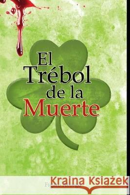 El Trébol de la Muerte Ábrego, Fígaro 9798355495367 Independently Published