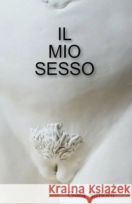 Il Mio Sesso Gaia Simoni 9798355507855 Independently Published