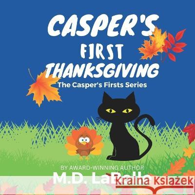 Casper's First Thanksgiving M D LaBelle   9798355535636 Independently Published