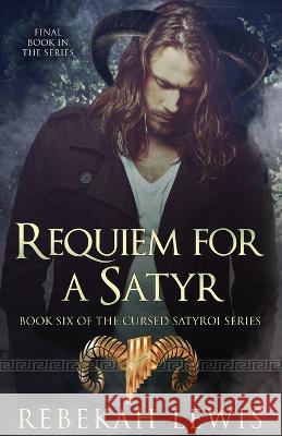 Requiem for a Satyr Rebekah Lewis 9798355541873