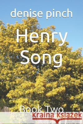 Henry Song: Book Two Denise Pinch 9798355554484 Independently Published