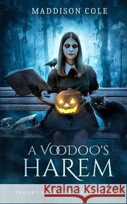 A Voodoo's Harem: A Halloween Horror Harem Maddison Cole 9798355614027