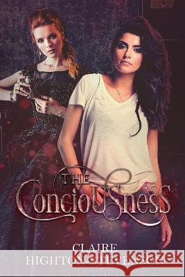 The Consciousness: When love never dies Claire Highton-Stevenson 9798355655082 Independently Published