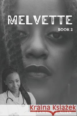 Melvette: Book 2 Lawrence Allen 9798355705466