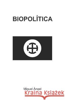 Biopolítica Miguel Ángel Jara Mori 9798355707644