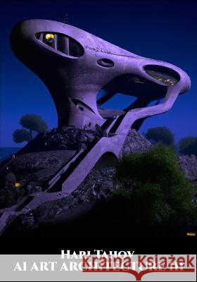 AI Art Architecture III Hari Tahov 9798355740672 Independently Published