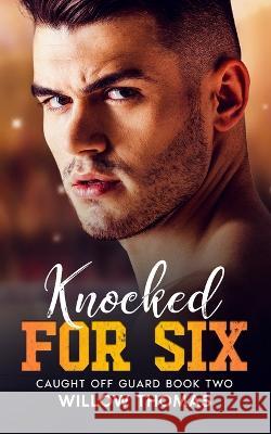 Knocked For Six Willow Thomas 9798355757267