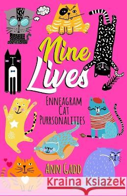 Nine Lives - Enneagram Cat Purrsonalities Ann Gadd, Sydney Owens 9798355796709 Independently Published