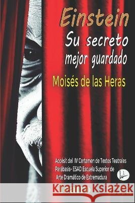 Einstein: El motor que enciende las estrellas Moisés de Las Heras Fernández 9798355817763 Independently Published