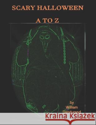 Scary Halloween A to Z Gary`` Revel William Dandurand  9798355827960