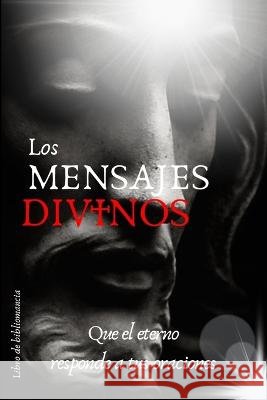 Los MENSAJES DIVINOS: Que el Señor responda a tus oraciones / Libro de bibliomancia Les Éditions Ekl 9798355948924 Independently Published
