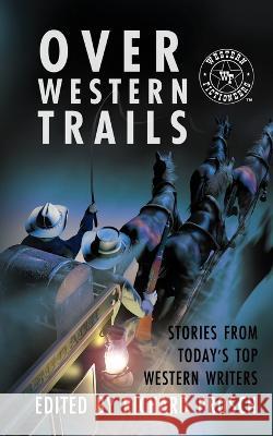 Over Western Trails Terrence McCauley, Jackson Lowry, Richard Prosch 9798355994631