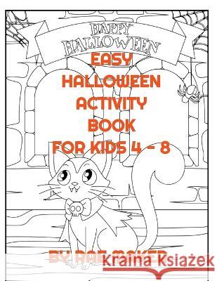 Easy Halloween Activity Book for Kids 4 - 8 Rae Maker 9798356003493 Independently Published
