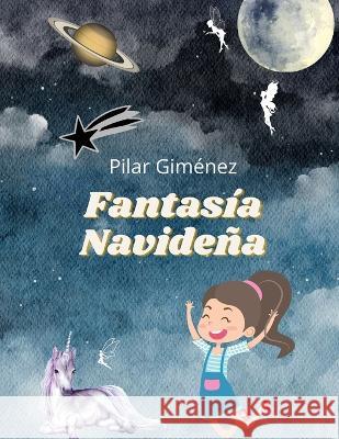 Fantasía Navideña Giménez, Pilar 9798356015441 Independently Published