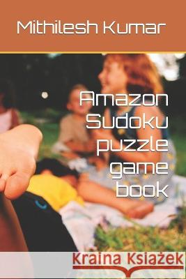Amazon Sudoku puzzle game book Mithilesh Kumar 9798356098819