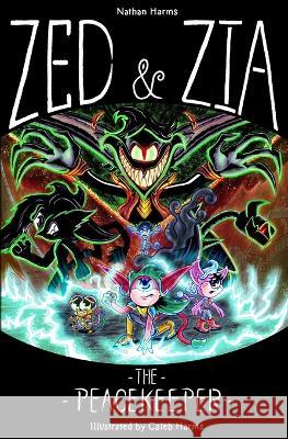 Zed & Zia: The Peacekeeper Caleb Harms Nathan Harms  9798356121982