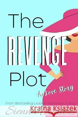 The Revenge Plot: A Love Story Sienna Waters   9798356152214