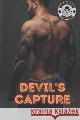 Devil's Capture A F Montoya   9798356222788 Independently Published