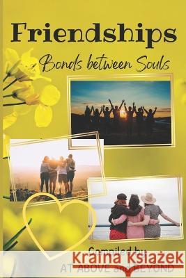 Friendships: Bonds between Souls Maggie Morris Bunny Keating At Above And Beyond 9798356227011