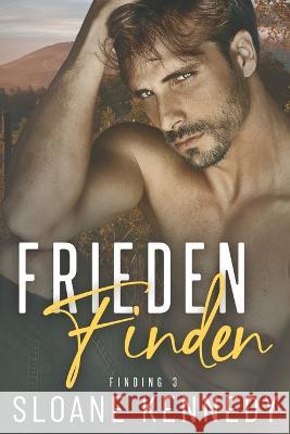 Frieden finden (Finding 3) Jutta Grobleben Sloane Kennedy  9798356238062 Independently Published