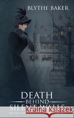 Death Behind Silent Walls Blythe Baker 9798356281372