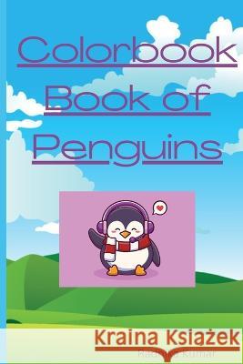 Colorbook Book of Penguins Radhika Kumar 9798356360831