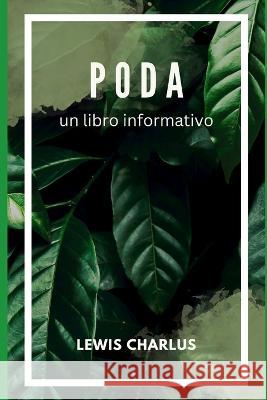 Poda: un libro informativo Lewis Charlus 9798356406591 Independently Published