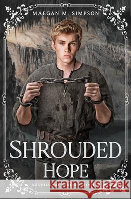 Shrouded Hope Maegan M Simpson   9798356435553 Independently Published