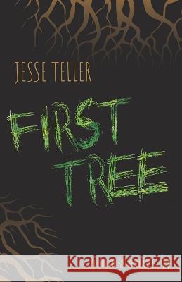 First Tree Jesse Teller 9798356438448 Independently Published