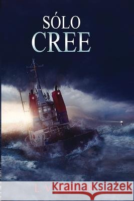 Solo Cree L V Perez, Jr   9798356485923 Independently Published